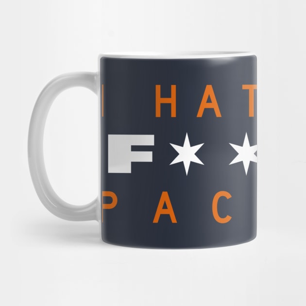 I Hate The Packers (Chicago Bears) by Chicago To A Tee